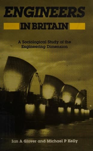Engineers in Britain A Sociological Study of the Engineering Dimension
