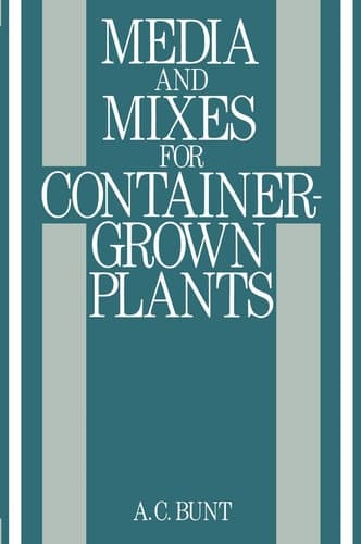 Media and Mixes for Container-Grown Plants A manual on the preparation and use of growing media for pot plants