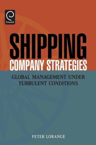 Shipping Company Strategies Global Management Under Turbulent Conditions