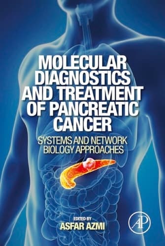 Molecular Diagnostics and Treatment of Pancreatic Cancer: Systems and Network Biology Approaches