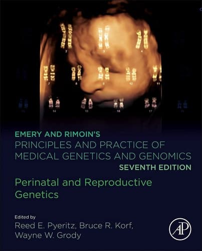 Emery and Rimoin's Principles and Practice of Medical Genetics and Genomics Perinatal and Reproductive Genetics