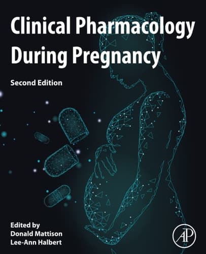 Clinical Pharmacology During Pregnancy