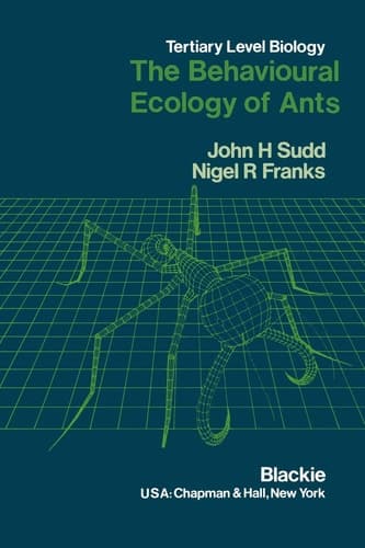 The Behavioural Ecology of Ants (Developments Series)
