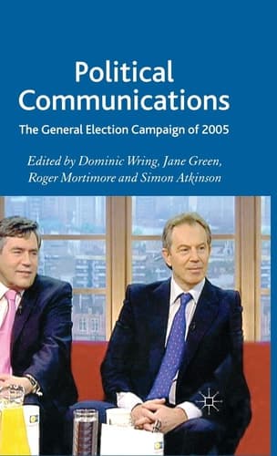 Political Communications The General Election Campaign of 2005
