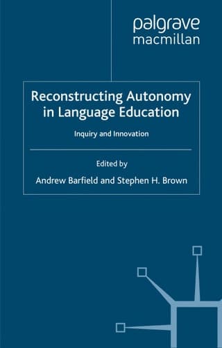 Reconstructing Autonomy in Language Education: Inquiry and Innovation