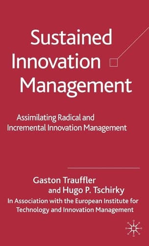 Sustained Innovation Management Assimilating Radical and Incremental Innovation Management