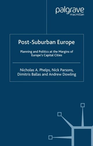 Post-Suburban Europe Planning and Politics at the Margins of Europe's Capital Cities