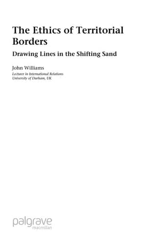 The Ethics of Territorial Borders Drawing Lines in the Shifting Sand