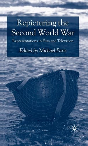 Repicturing the Second World War: Representations in Film and Television
