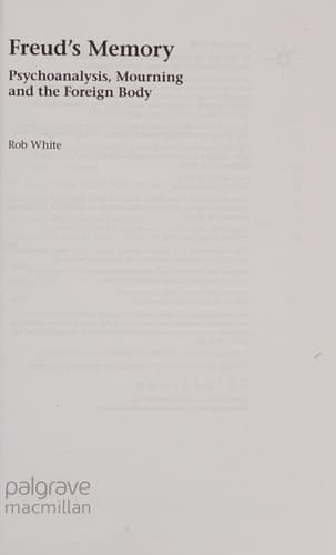 Freud's Memory: Psychoanalysis, Mourning and the Foreign Body (Language, Discourse, Society)