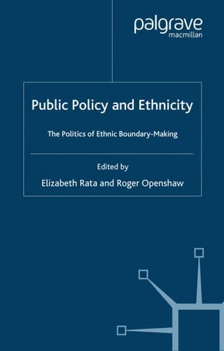 Public Policy and Ethnicity The Politics of Ethnic Boundary Making