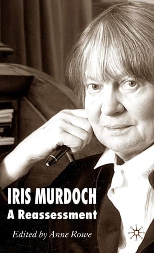 Iris Murdoch A Reassessment