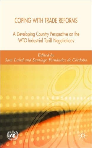Coping with Trade Reforms A Developing Country Perspective on the WTO Industrial Tariff Negotiations