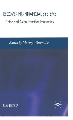 Recovering Financial Systems: China and Asian Transition Economies (IDE-JETRO Series)