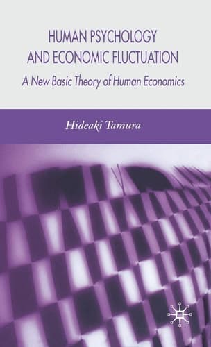Human Psychology and Economic Fluctuation A New Basic Theory of Human Economics