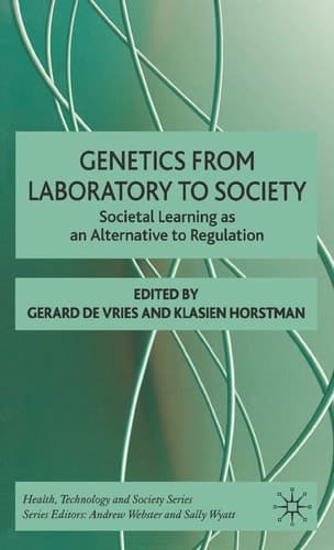 Genetics from Laboratory to Society Societal Learning as an Alternative to Regulation