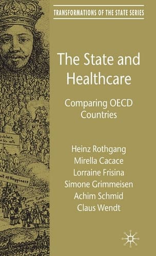 The State and Healthcare: Comparing OECD Countries (Transformations of the State)