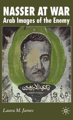 Nasser at War Arab Images of the Enemy