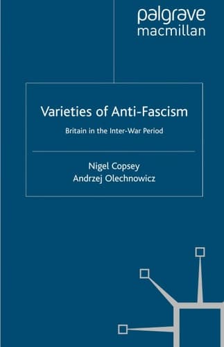 Varieties of Anti-Fascism: Britain in the Inter-War Period