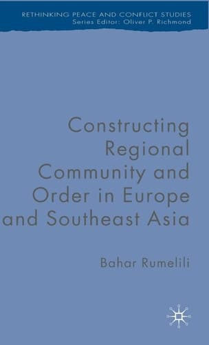 Constructing Regional Community and Order in Europe and Southeast Asia
