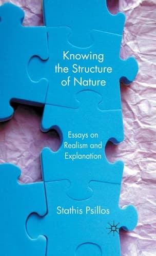 Knowing the Structure of Nature Essays on Realism and Explanation
