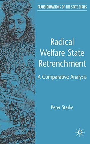 Radical Welfare State Retrenchment in Comparative Perspective (Transformations of the State)
