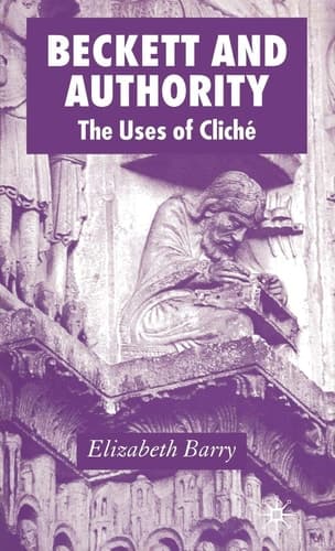 Beckett and Authority The Uses of Cliché