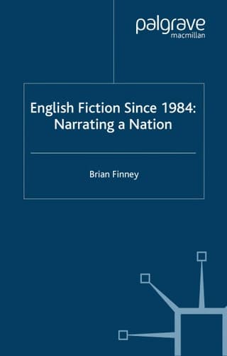 English Fiction Since 1984 Narrating a Nation