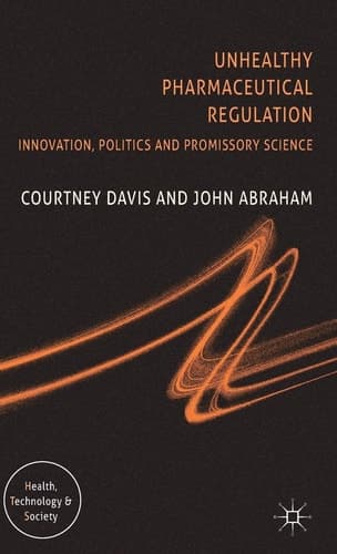 Unhealthy Pharmaceutical Regulation Innovation, Politics and Promissory Science