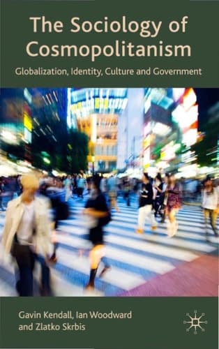 The Sociology of Cosmopolitanism Globalization, Identity, Culture and Government