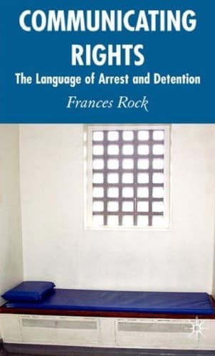Communicating Rights: The Language of Arrest and Detention
