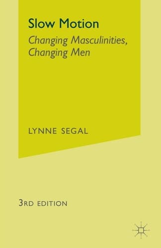 Slow Motion: Changing Masculinities, Changing Men