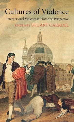 Cultures of Violence: Interpersonal Violence in Historical Perspective