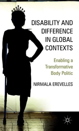 Disability and Difference in Global Contexts Enabling a Transformative Body Politic