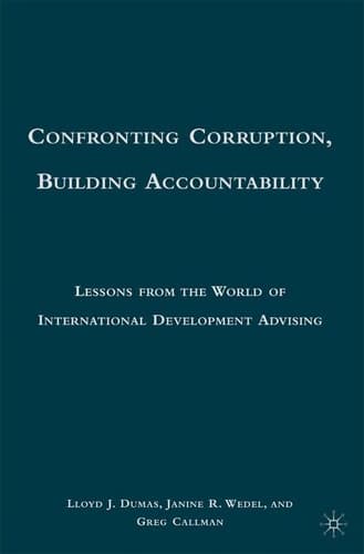 Confronting Corruption, Building Accountability: Lessons from the World of International Development Advising