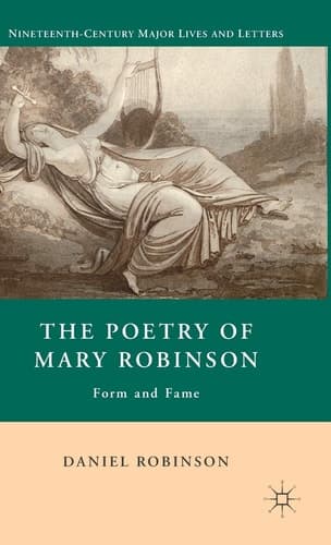 The Poetry of Mary Robinson Form and Fame