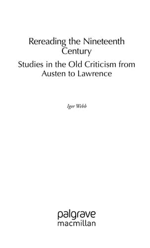Rereading the Nineteenth Century Studies in the Old Criticism from Austen to Lawrence