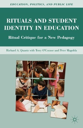 Rituals and Student Identity in Education Ritual Critique for a New Pedagogy