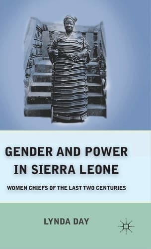 Gender and Power in Sierra Leone Women Chiefs of the Last Two Centuries