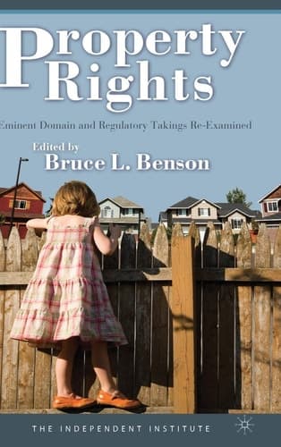 Property Rights Eminent Domain and Regulatory Takings Re-Examined