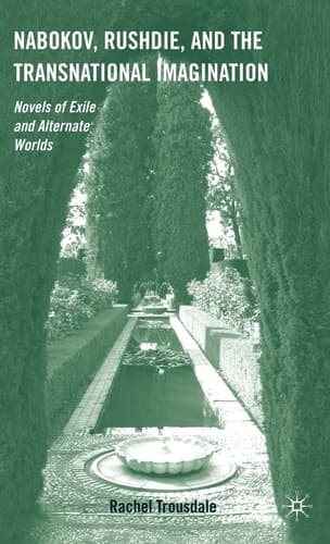 Nabokov, Rushdie, and the Transnational Imagination Novels of Exile and Alternate Worlds