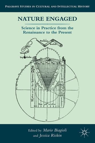 Nature Engaged Science in Practice from the Renaissance to the Present