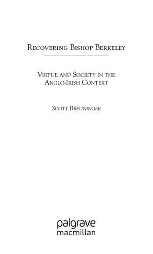 Recovering Bishop Berkeley: Virtue and Society in the Anglo-Irish Context (Palgrave Studies in Cultural and Intellectual History)