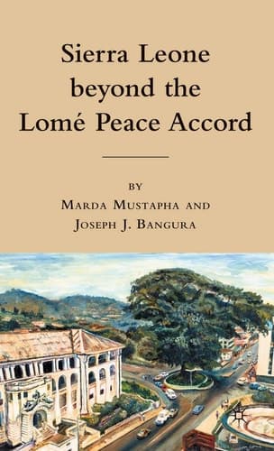 Sierra Leone beyond the Lome Peace Accord