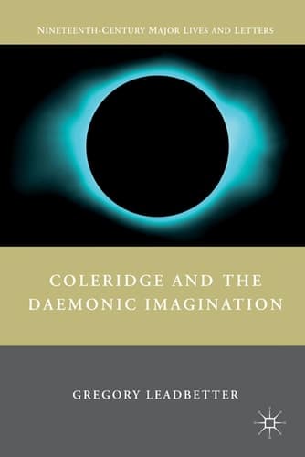 Coleridge and the Daemonic Imagination