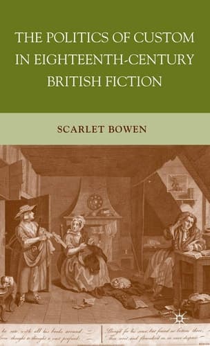 The Politics of Custom in Eighteenth-Century British Fiction