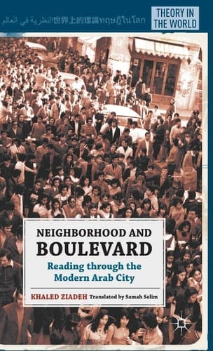 Neighborhood and Boulevard Reading through the Modern Arab City