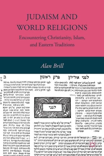 Judaism and World Religions Encountering Christianity, Islam, and Eastern Traditions