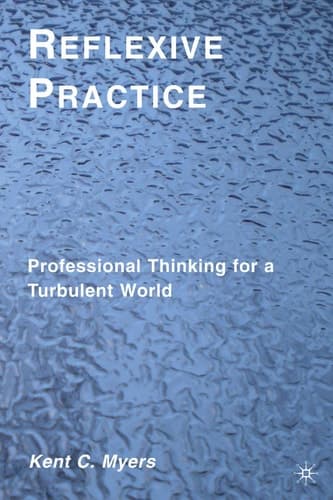 Reflexive Practice Professional Thinking for a Turbulent World