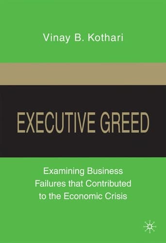 Executive Greed Examining Business Failures that Contributed to the Economic Crisis